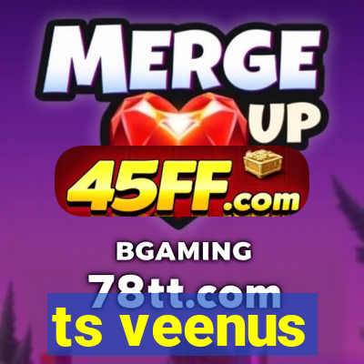 ts veenus